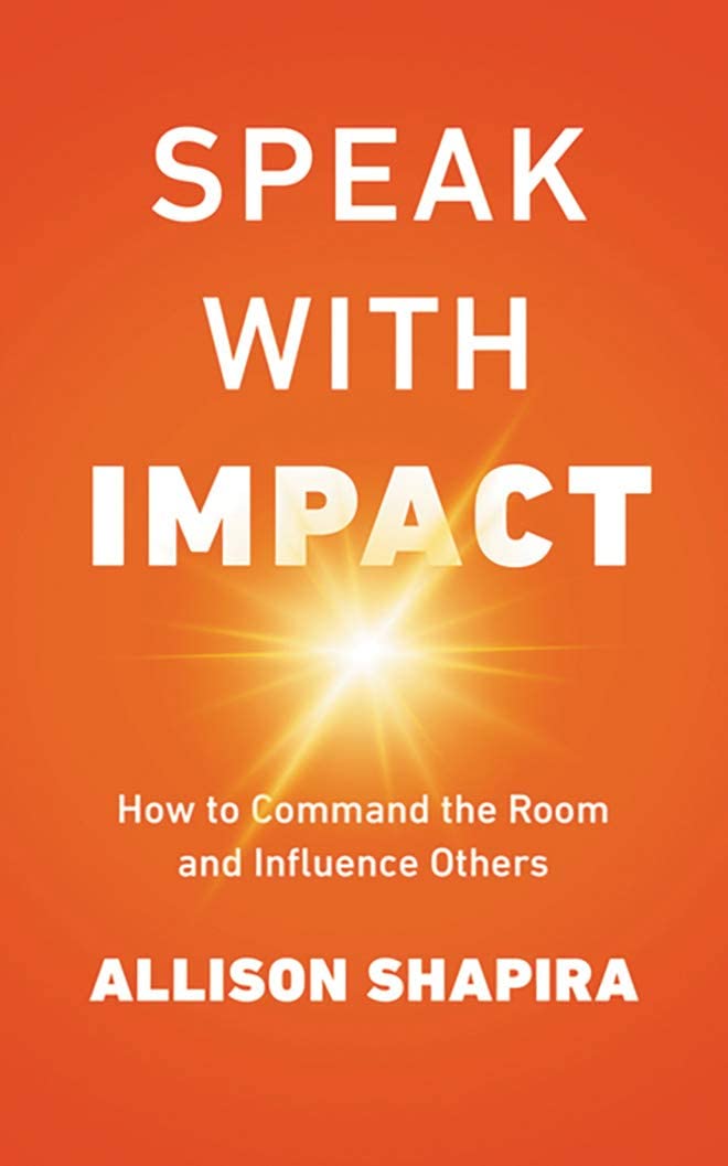 Speak with Impact: How to Command the Room and Influence Others