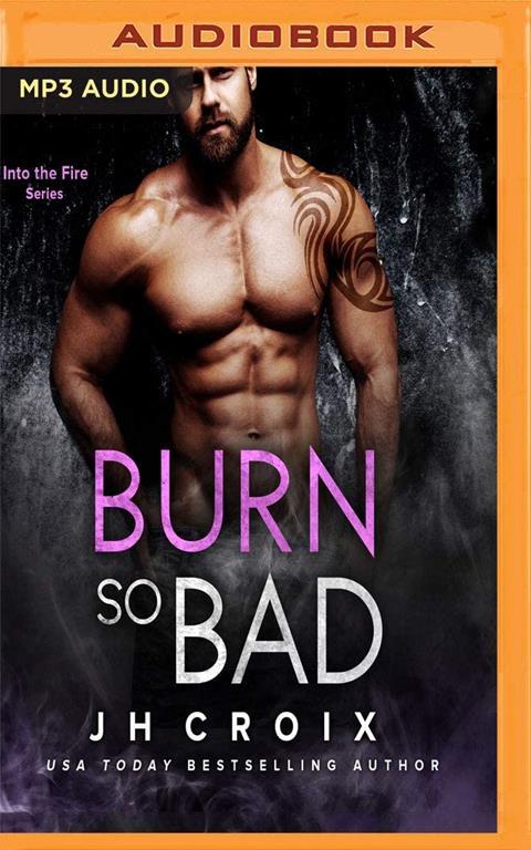 Burn So Bad (Into the Fire)