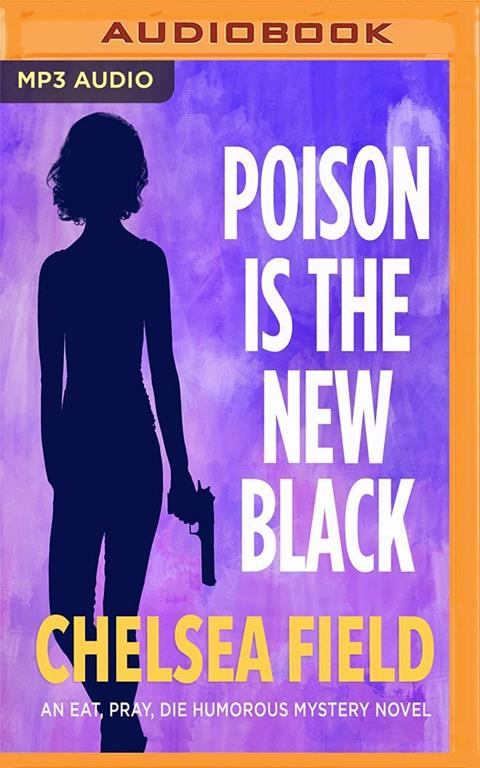 Poison is the New Black (Eat, Pray, Die Humorous Mystery)
