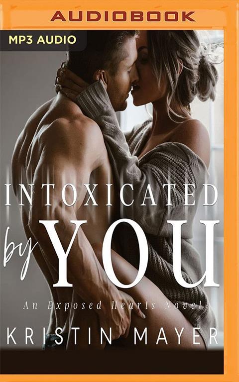 Intoxicated By You (Exposed Hearts)