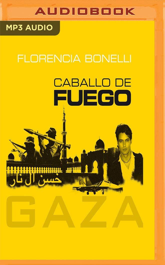 Caballo de fuego (Narraci&oacute;n en Castellano): Gaza (Spanish Edition)