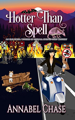 Hotter Than Spell (An Elemental Witches of Eternal Springs Cozy Mystery) (Volume 3)