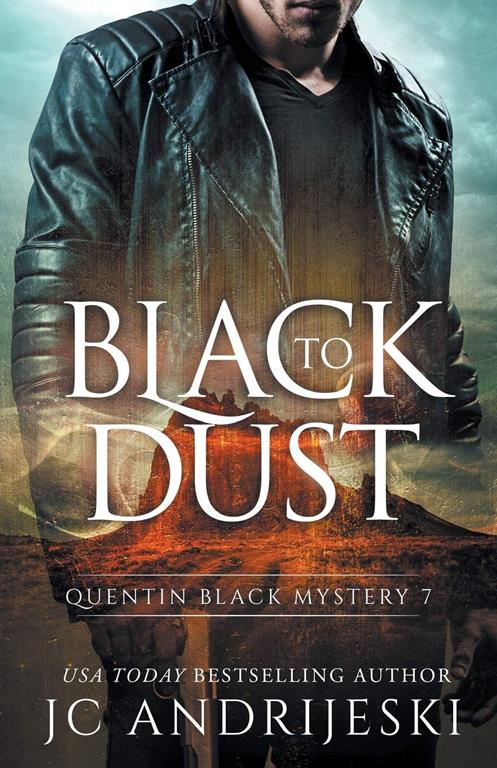 Black To Dust: A Quentin Black Paranormal Mystery (Quentin Black Mystery) (Volume 7)