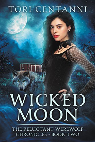 Wicked Moon (The Reluctant Werewolf Chronicles) (Volume 2)