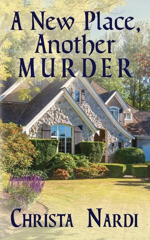 A New Place, Another Murder (A Sheridan Hendley Mystery) (Volume 1)