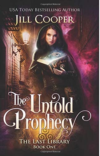 The Untold Prophecy (The Last Library) (Volume 1)