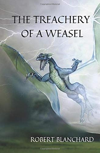 The Treachery Of A Weasel (The Roar of a Dragon Series) (Volume 2)