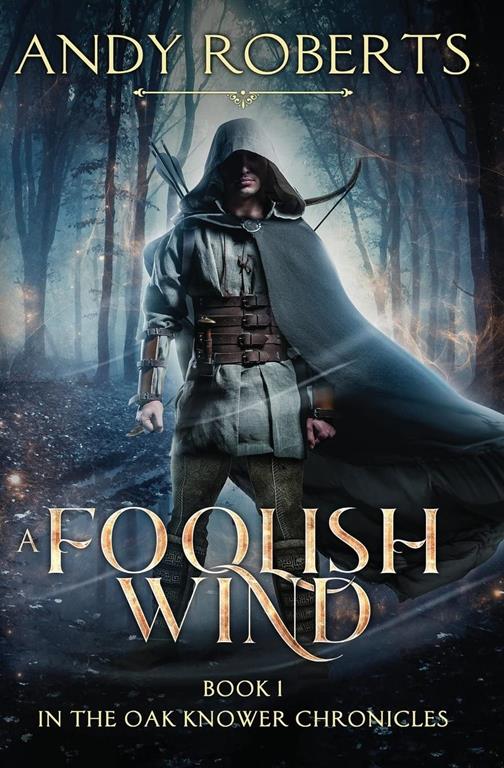 A Foolish Wind (The Oak Knower Chronicles) (Volume 1)