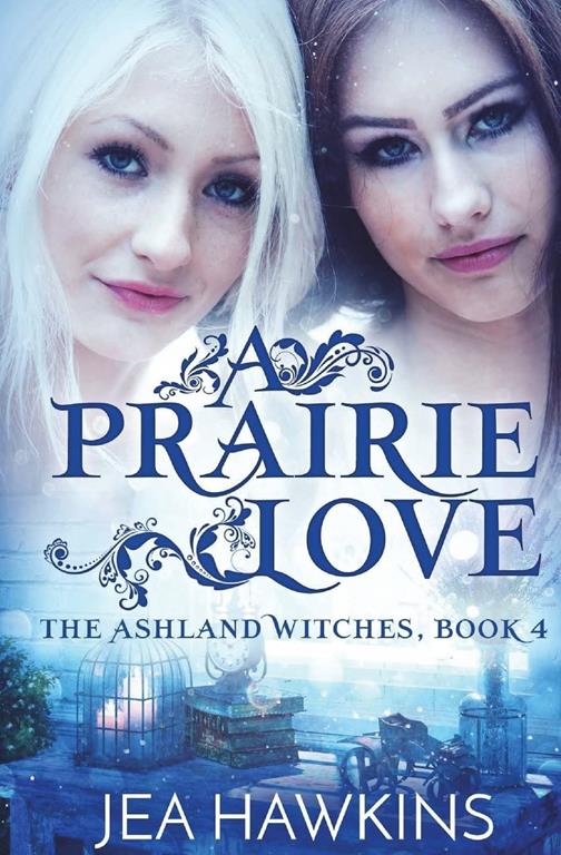 A Prairie Love (The Ashland Witches) (Volume 4)