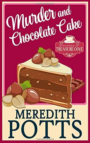 Murder and Chocolate Cake (Mysteries of Treasure Cove) (Volume 2)