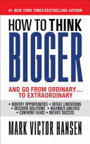 How to think bigger and go from ordinary...to extraordinary