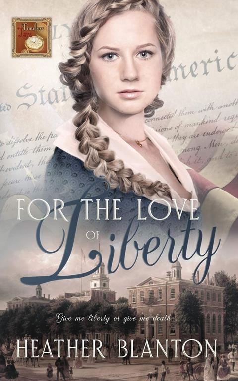 For the Love of Liberty (Timeless Love) (Volume 4)