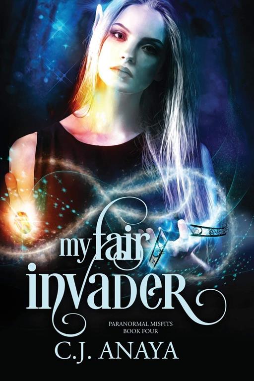 My Fair Invader: Allies Of The Fae Realm (Paranormal Misfits) (Volume 4)