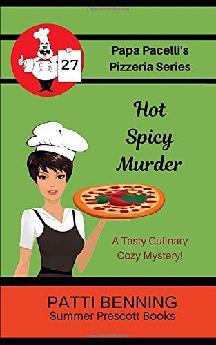 Hot, Spicy Murder (Papa Pacelli's Pizzeria Series) (Volume 27)