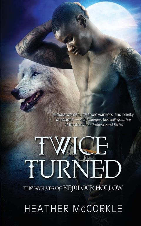 Twice Turned (The Wolves of Hemlock Hollow) (Volume 2)