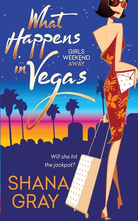 What Happens in Vegas (Girls Weekend Away) (Volume 1)