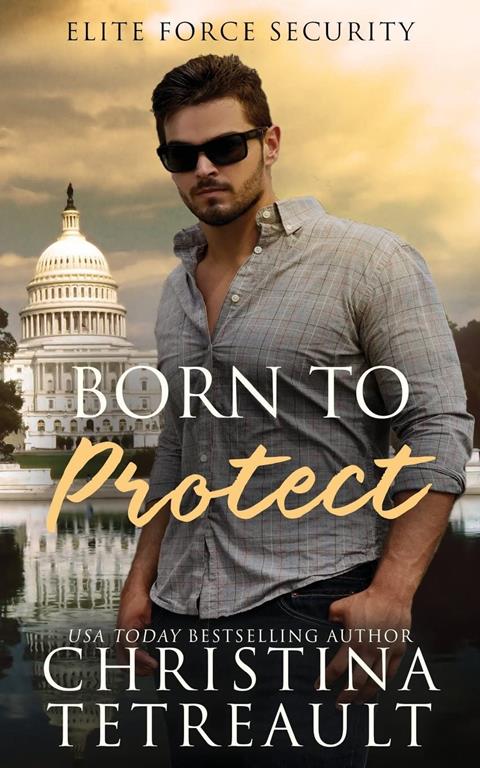 Born To Protect (Elite Force Security) (Volume 1)