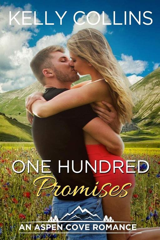 One Hundred Promises (Aspen Cove Romance)