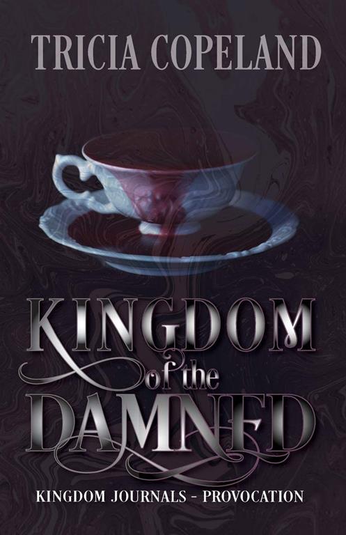 Kingdom of the Damned: Provocation (Kingdom Journals)