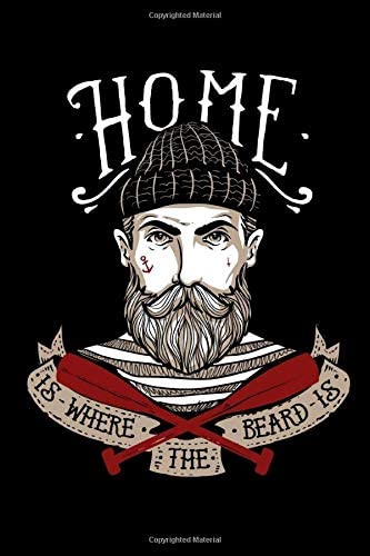 Home Is Where The Beard Is: A Blank Lined Journal For The Beard Lover