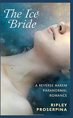 The Ice Bride: A Paranormal Reverse Harem Romance