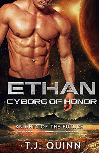 Ethan: Cyborg of Honor (Knights of the future)