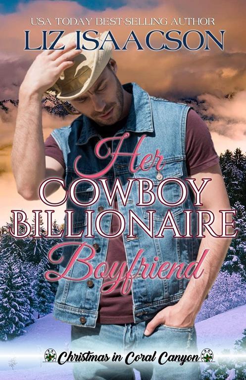 Her Cowboy Billionaire Boyfriend: A Whittaker Brothers Novel (Christmas in Coral Canyon)