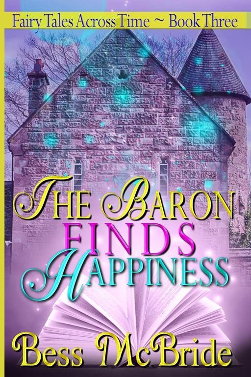 The Baron Finds Happiness (Fairy Tales Across Time)