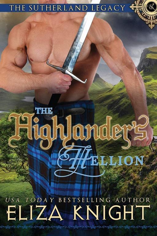 The Highlander's Hellion (The Sutherland Legacy) (Volume 3)