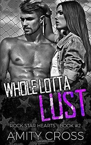 Whole Lotta Lust: Rock Star Hearts - Book #2