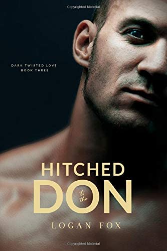 Hitched to the Don (Dark Twisted Love)