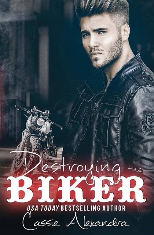 Destroying the Biker (The Biker Series) (Volume 8)