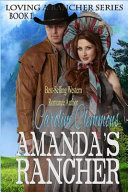 Amanda's Rancher (Loving A Rancher) (Volume 1)