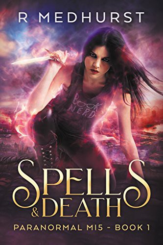 Spells &amp; Death (Paranormal MI5) (Volume 1)