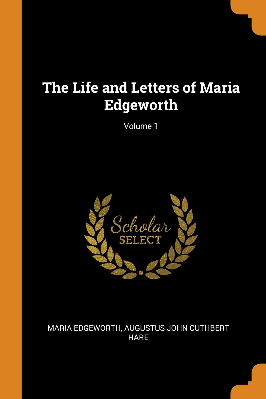 The Life and Letters of Maria Edgeworth Volume 1