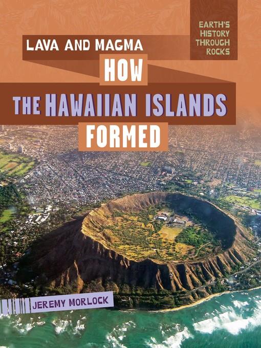 Lava and Magma: How the Hawaiian Islands Formed