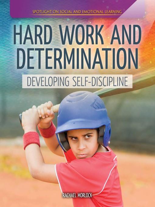 Hard Work and Determination: Developing Self-Discipline