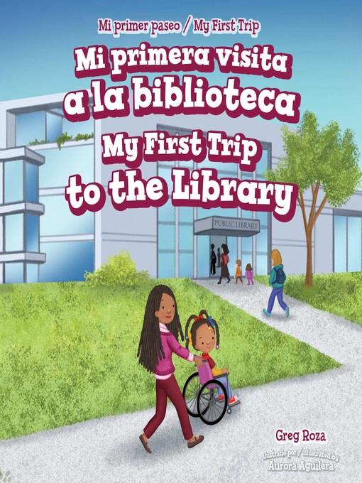 Mi primera visita a la biblioteca / My First Trip to the Library