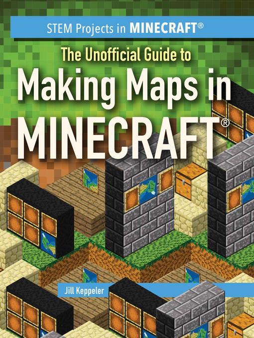 The Unofficial Guide to Making Maps in Minecraft®