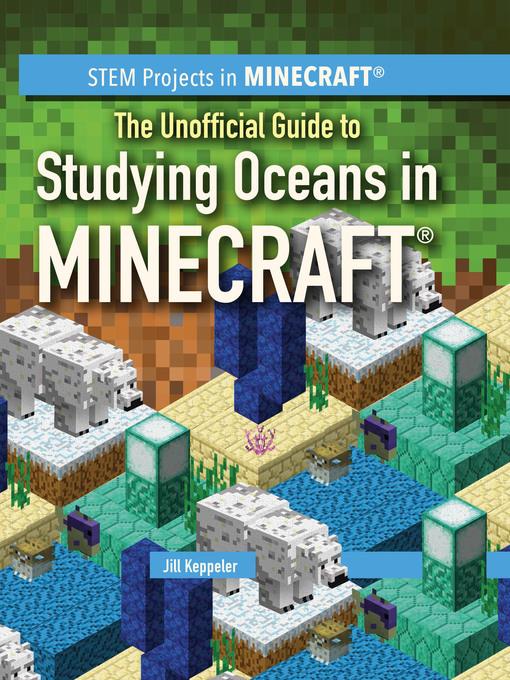 The Unofficial Guide to Studying Oceans in Minecraft®