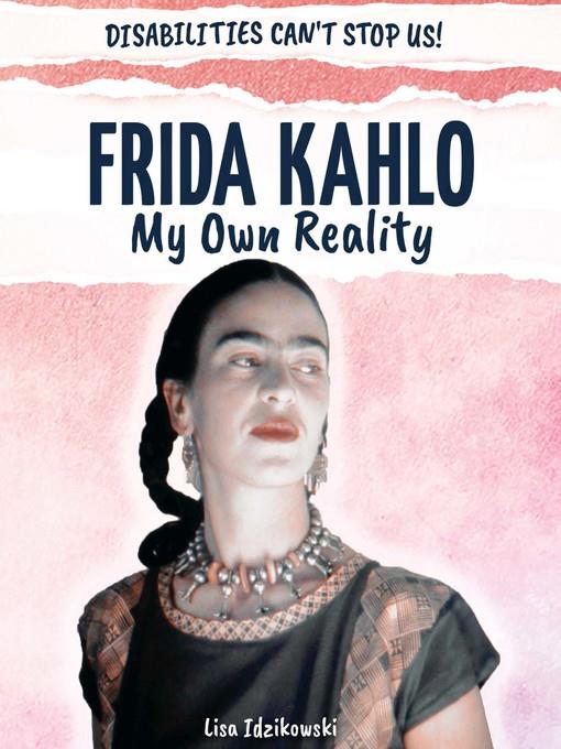 Frida Kahlo: My Own Reality