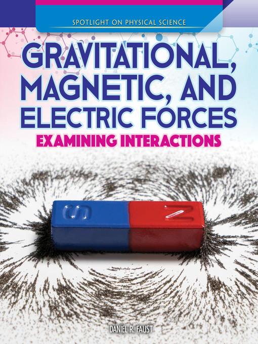 Gravitational, Magnetic, and Electric Forces: Examining Interactions