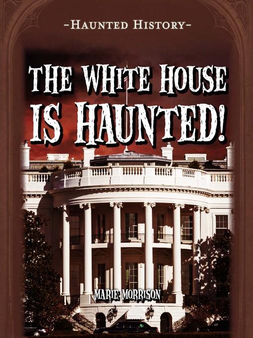 The White House is Haunted!