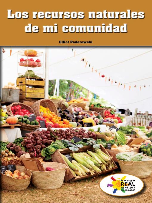 Los recursos naturales de mi comunidad (The Natural Resources of My Community)