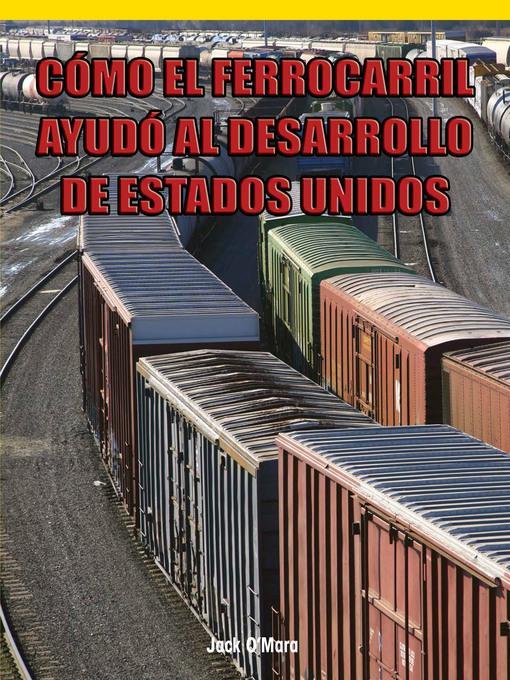 Cómo el ferrocarril ayudó al desarrollo de Estados Unidos (How Railroads Shaped America)