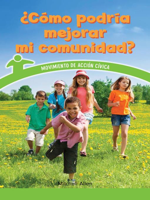 ¿Cómo podría mejorar mi comunidad? (How Can My Community Improve?)