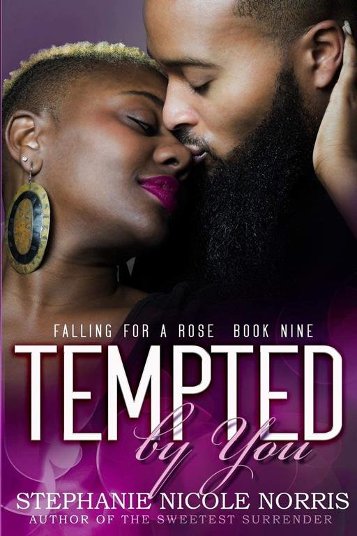 Tempted By You (Falling For A Rose) (Volume 9)