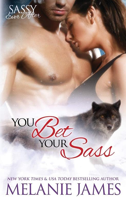 You Bet Your Sass: Sassy Ever After (Black Paw Wolves) (Volume 3)