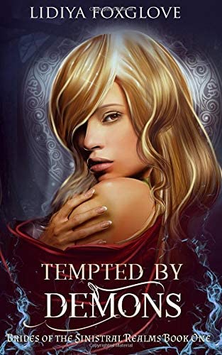 Tempted by Demons: A Reverse Harem Paranormal (Brides of the Sinistral Realms) (Volume 1)