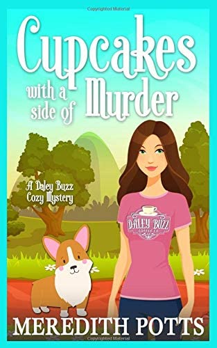 Cupcakes with a Side of Murder (Daley Buzz Cozy Mystery) (Volume 10)